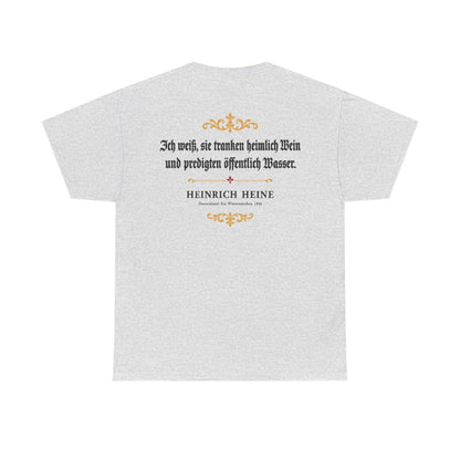 Unisex T-Shirt mit Zitat - Heine - Ich weiß, sie tranken heimlich Wein (Druck hinten) – back