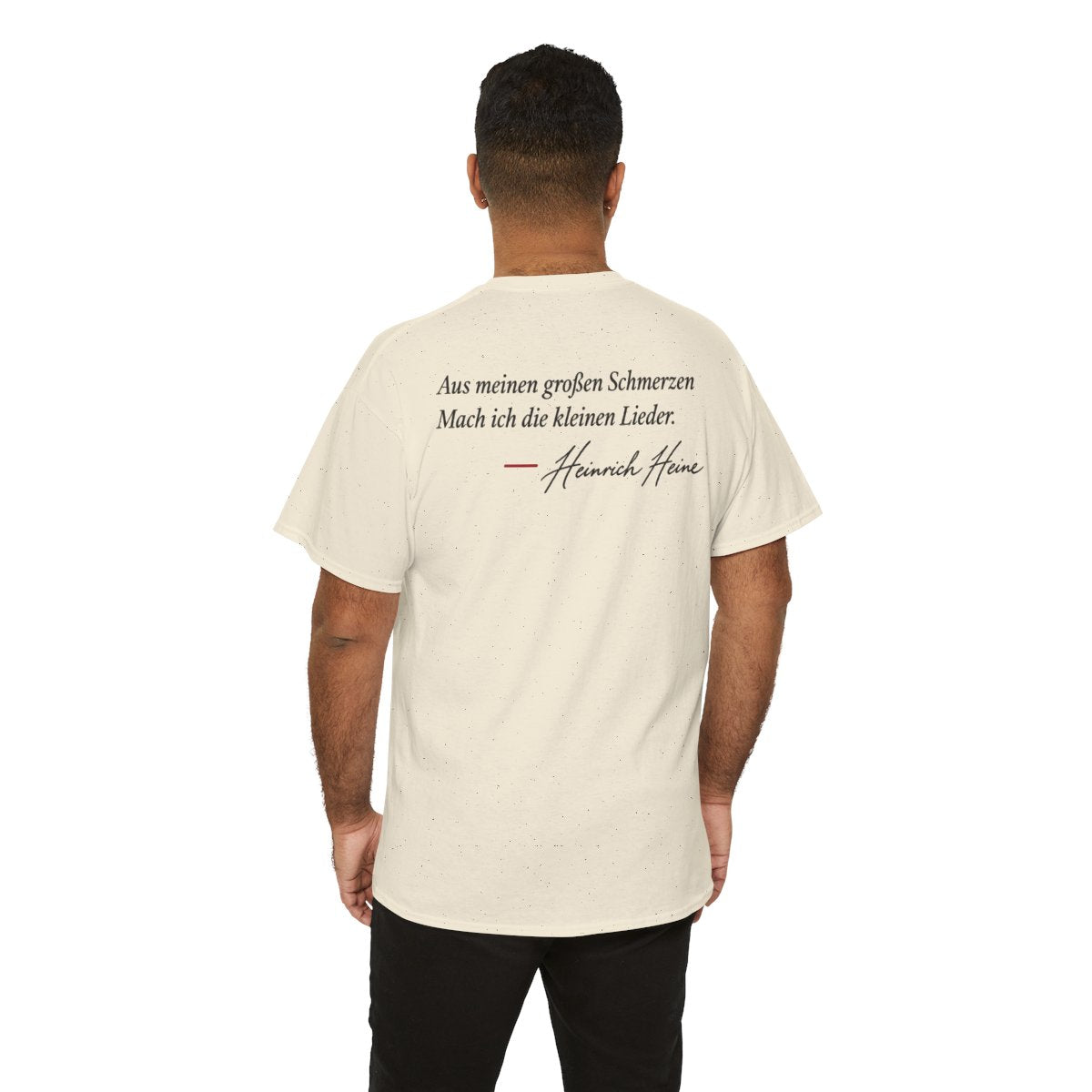 Unisex T-Shirt mit Zitat - Heine - Aus meinen großen Schmerzen (Druck hinten) – person-6-back