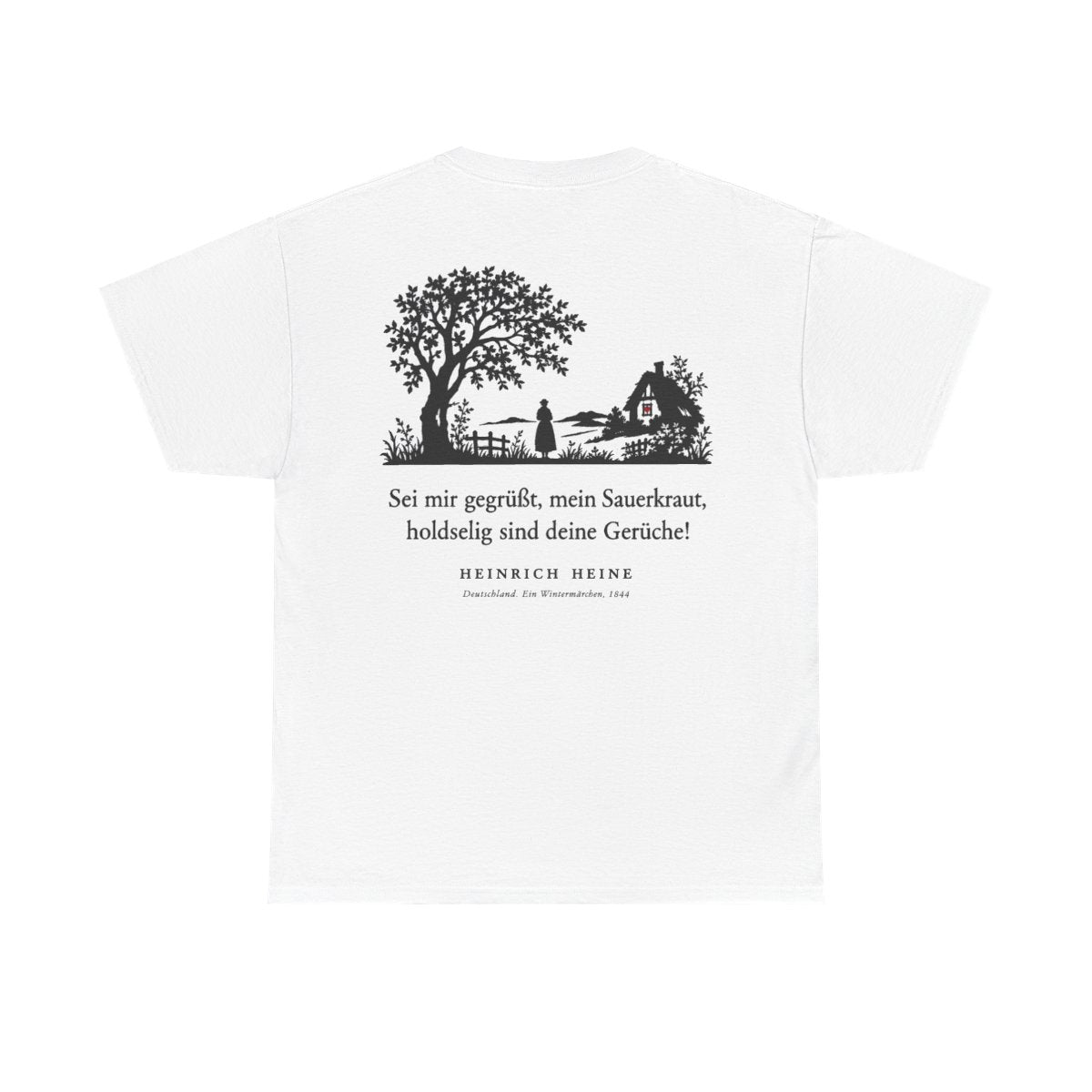 Unisex T-Shirt mit Zitat - Heine - Sei mir gegrüßt, mein Sauerkraut (Druck hinten) – back