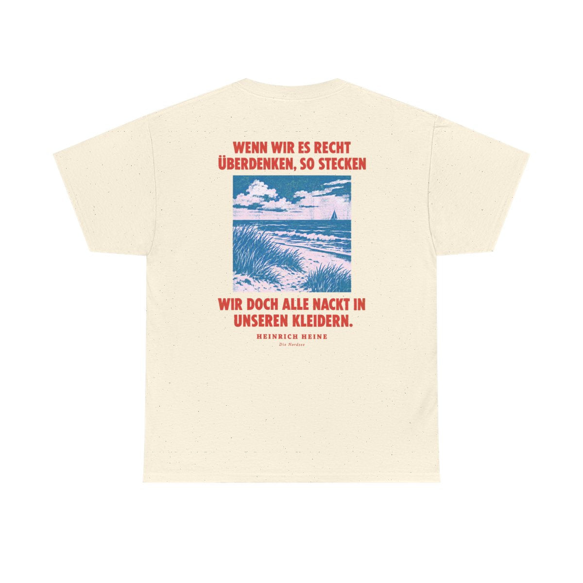 Unisex T-Shirt mit Zitat - Heine - Wenn wir es recht überdenken (Druck hinten) – back