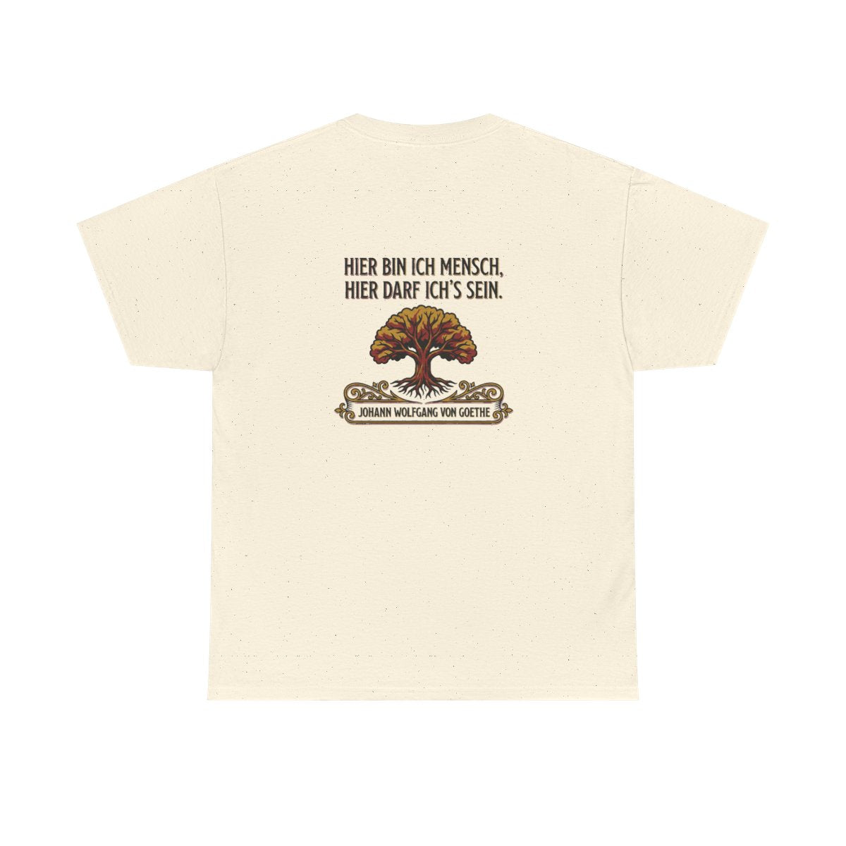 Unisex T-Shirt mit Zitat - Goethe - Hier bin ich Mensch (Druck hinten) – back