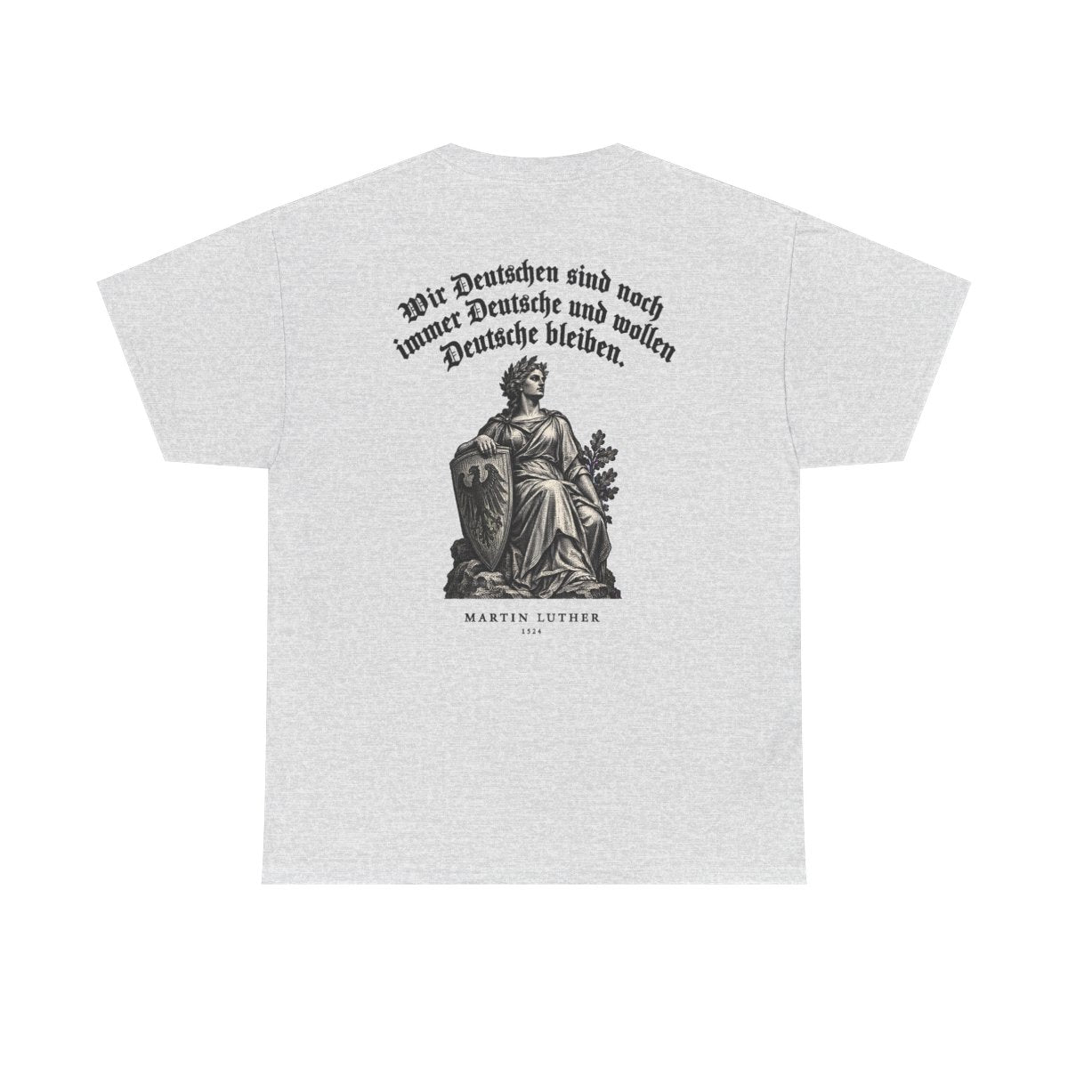 Unisex T-Shirt mit Zitat - Luther - Wir Deutschen sind noch immer Gravur (Druck hinten) – back