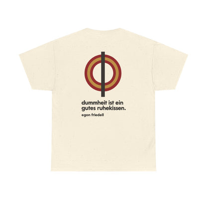 Unisex T-Shirt mit Zitat - Friedell - Dummheit ist ein gutes Ruhekissen (Druck hinten) – back