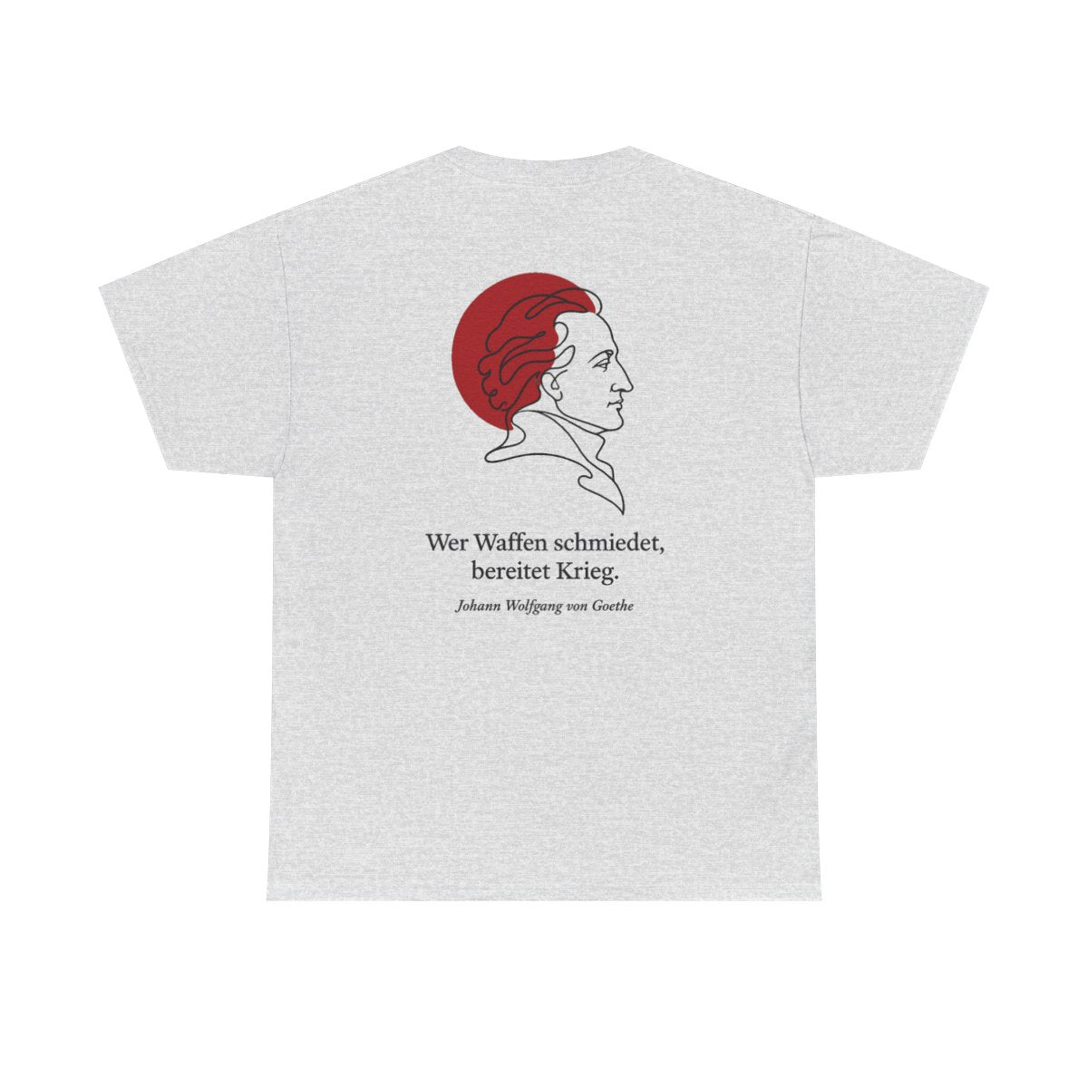 Unisex T-Shirt mit Zitat - Goethe - Wer Waffen schmiedet (Druck hinten) – back