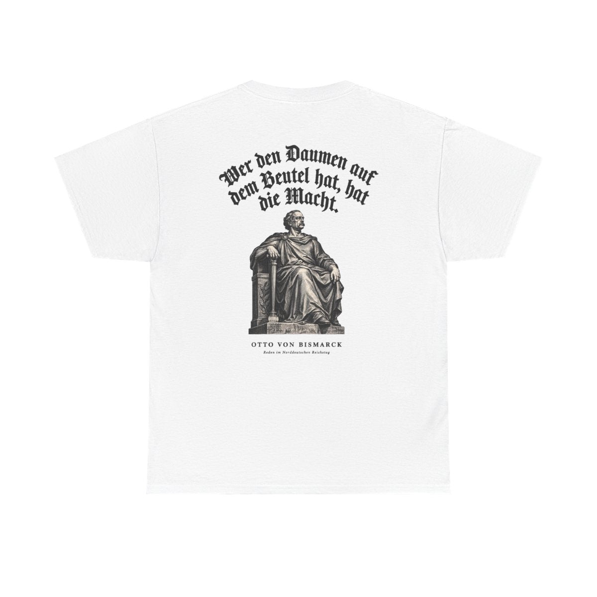 Unisex T-Shirt mit Zitat - Bismarck - Wer den Daumen (Druck hinten) – back