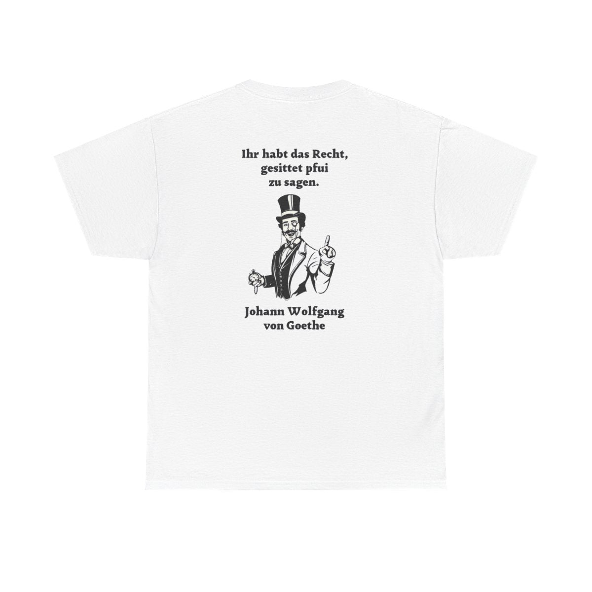 Unisex T-Shirt mit Zitat - Goethe - Gesittet pfui sagen (Druck hinten) – back