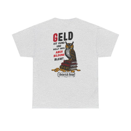 Unisex T-Shirt mit Zitat - Heine - Geld ist rund (Druck hinten) – back