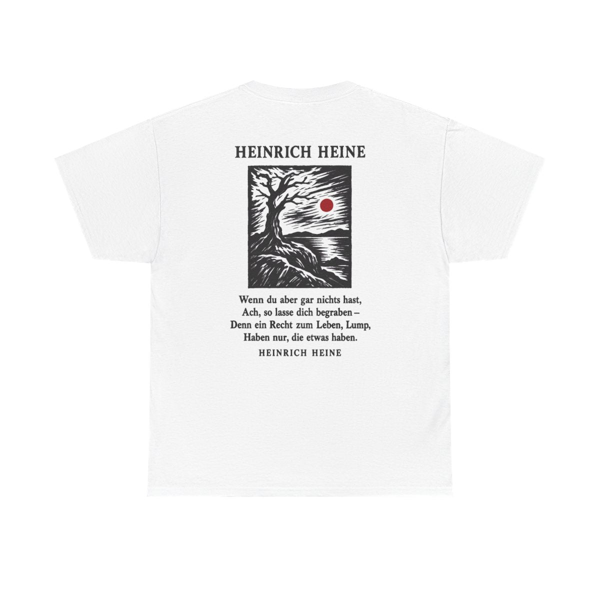 Unisex T-Shirt mit Zitat - Heine - Wenn du aber gar nichts hast (Druck hinten) – back