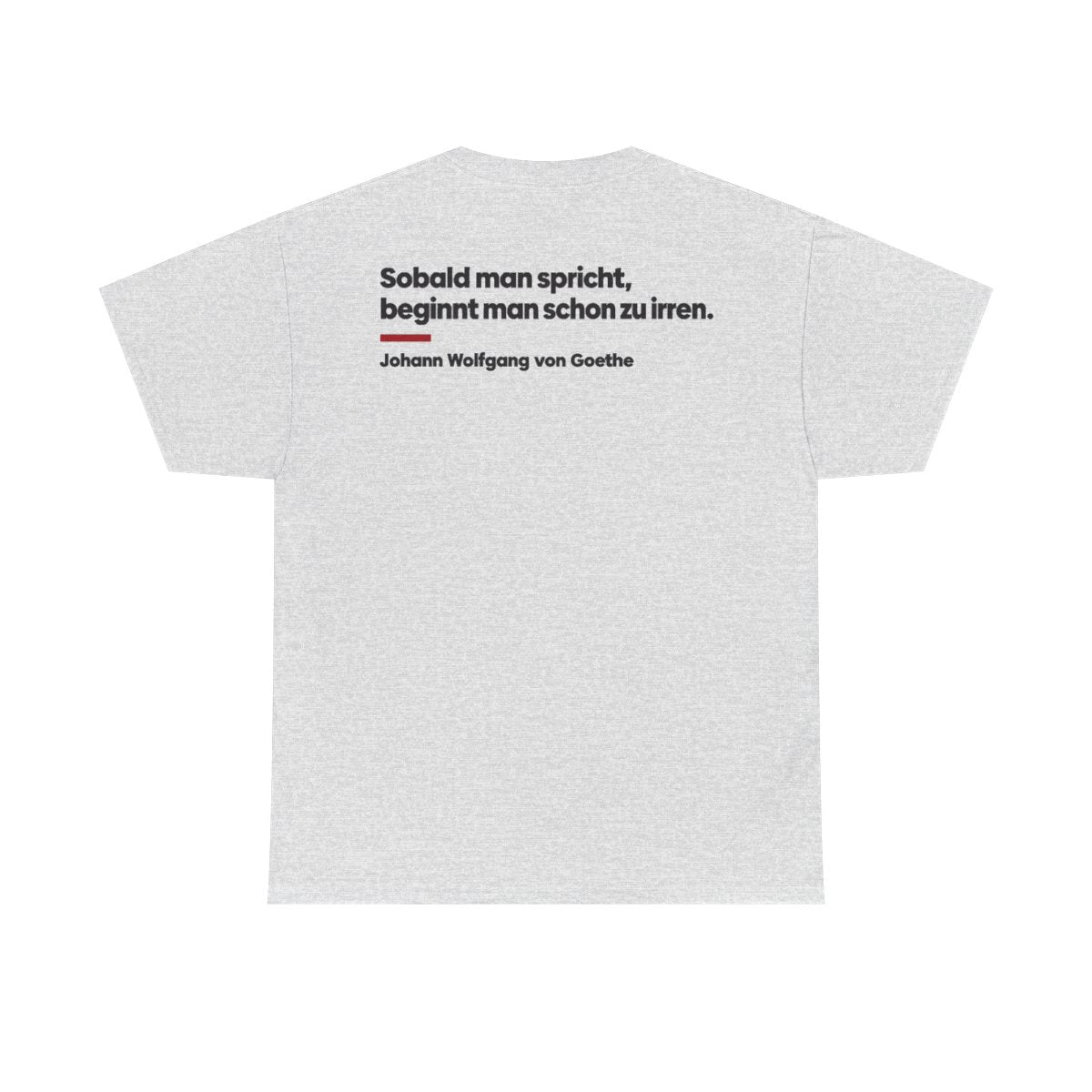 Unisex T-Shirt mit Zitat - Goethe - Sobald man spricht Klartext (Druck hinten) – back