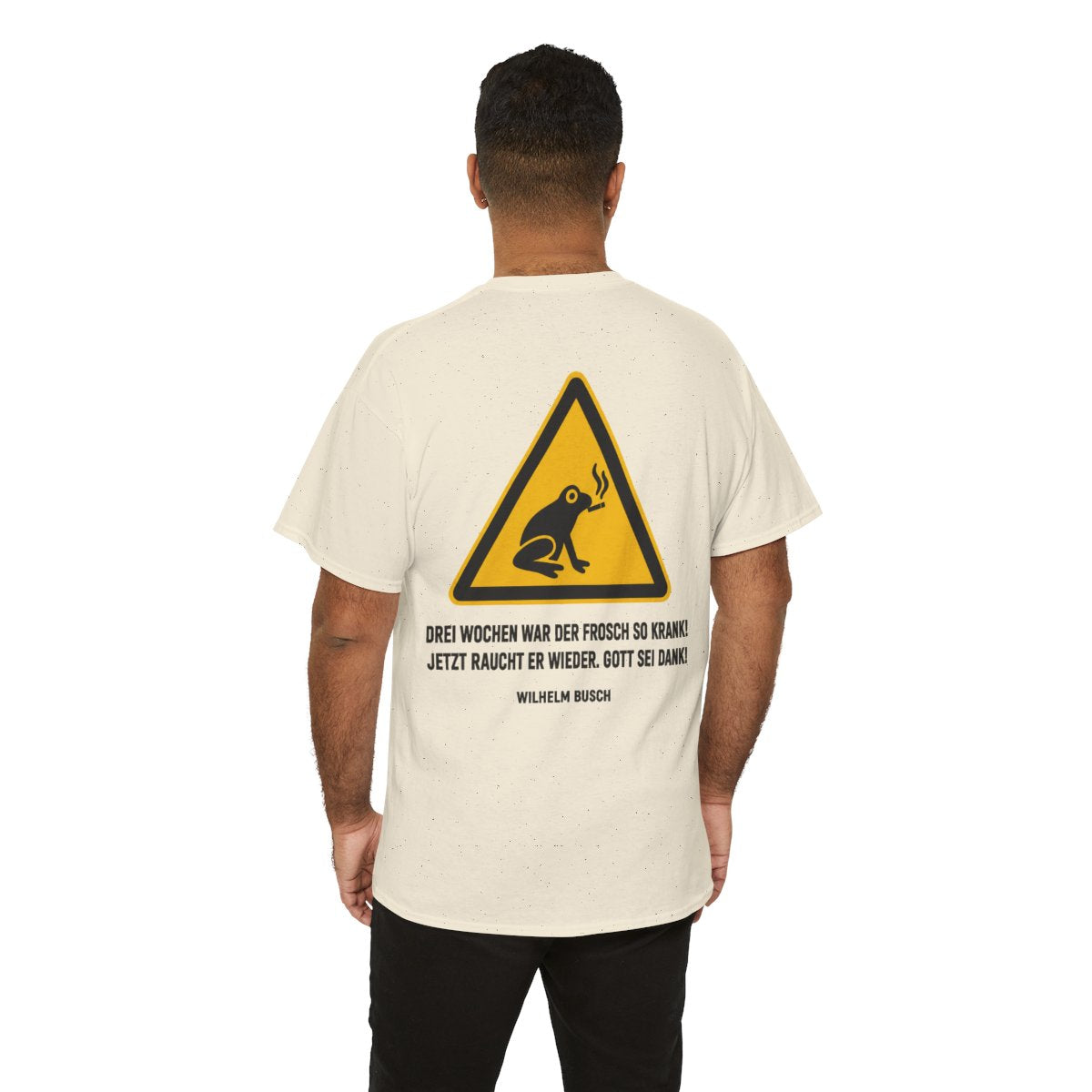 Unisex T-Shirt mit Zitat - Busch - Drei Wochen war der Frosch so krank (Druck hinten) – person-6-back
