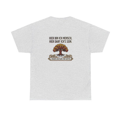 Unisex T-Shirt mit Zitat - Goethe - Hier bin ich Mensch (Druck hinten) – back