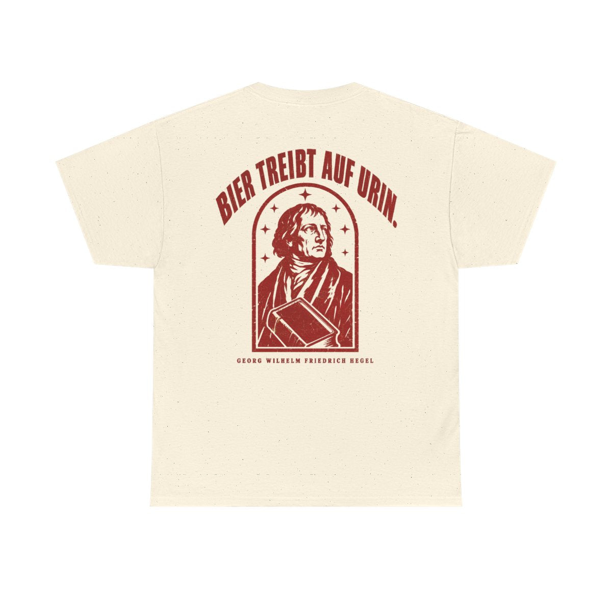 Unisex T-Shirt mit Zitat - Hegel - Bier treibt auf Urin Vintage (Druck hinten) – back