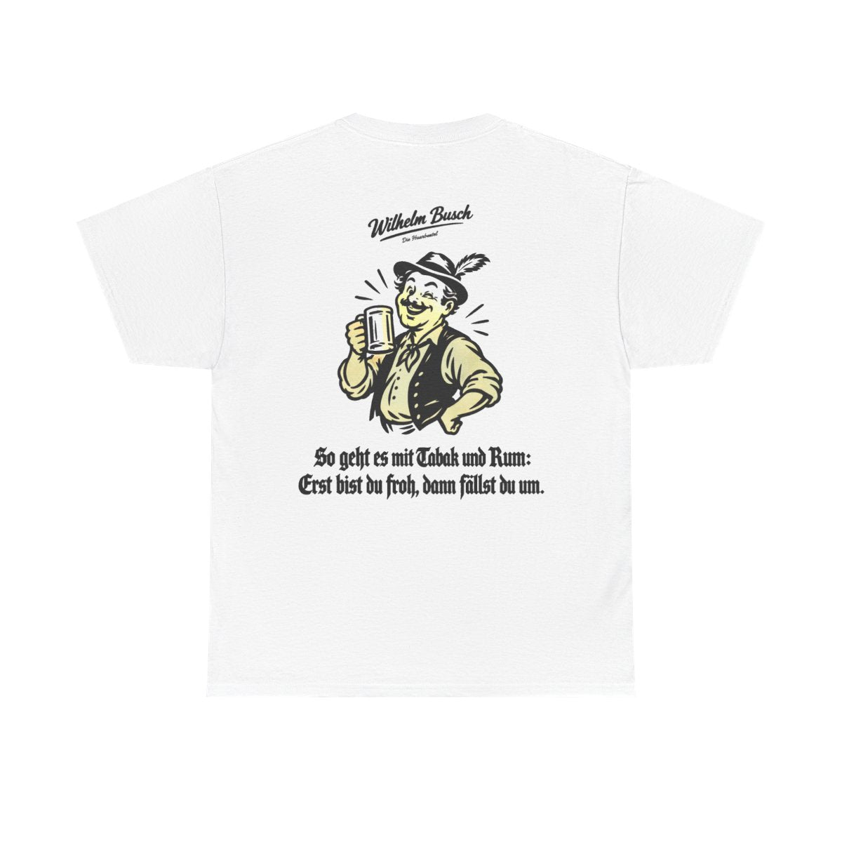 Unisex T-Shirt mit Zitat - Busch - So geht es mit Tabak und Rum (Druck hinten) – back