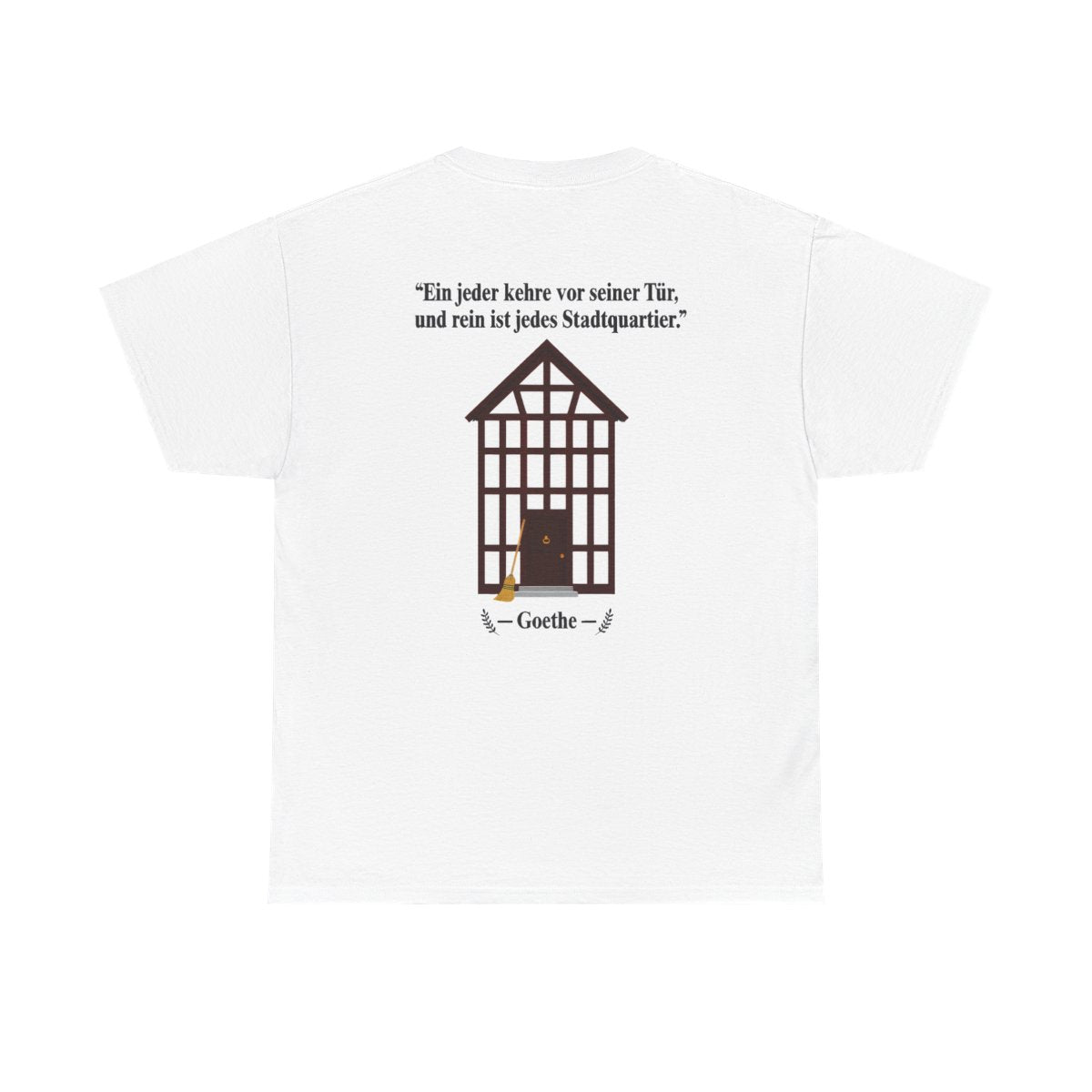 Unisex T-Shirt mit Zitat - Goethe - Vor seiner Tür kehren (Druck hinten) – back