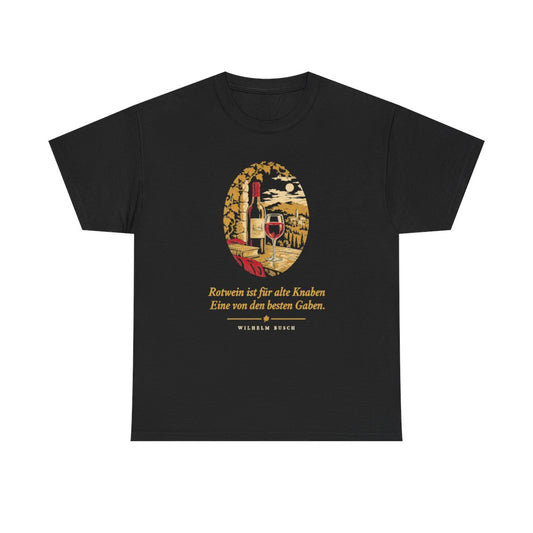 Unisex T-Shirt mit Zitat - Busch - Rotwein für alte Knaben – front
