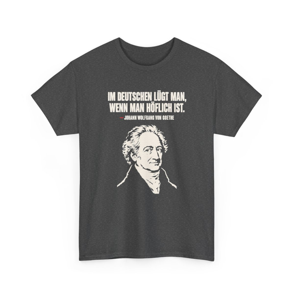 Unisex T-Shirt mit Zitat - Goethe - Im Deutschen lügt man – front-2
