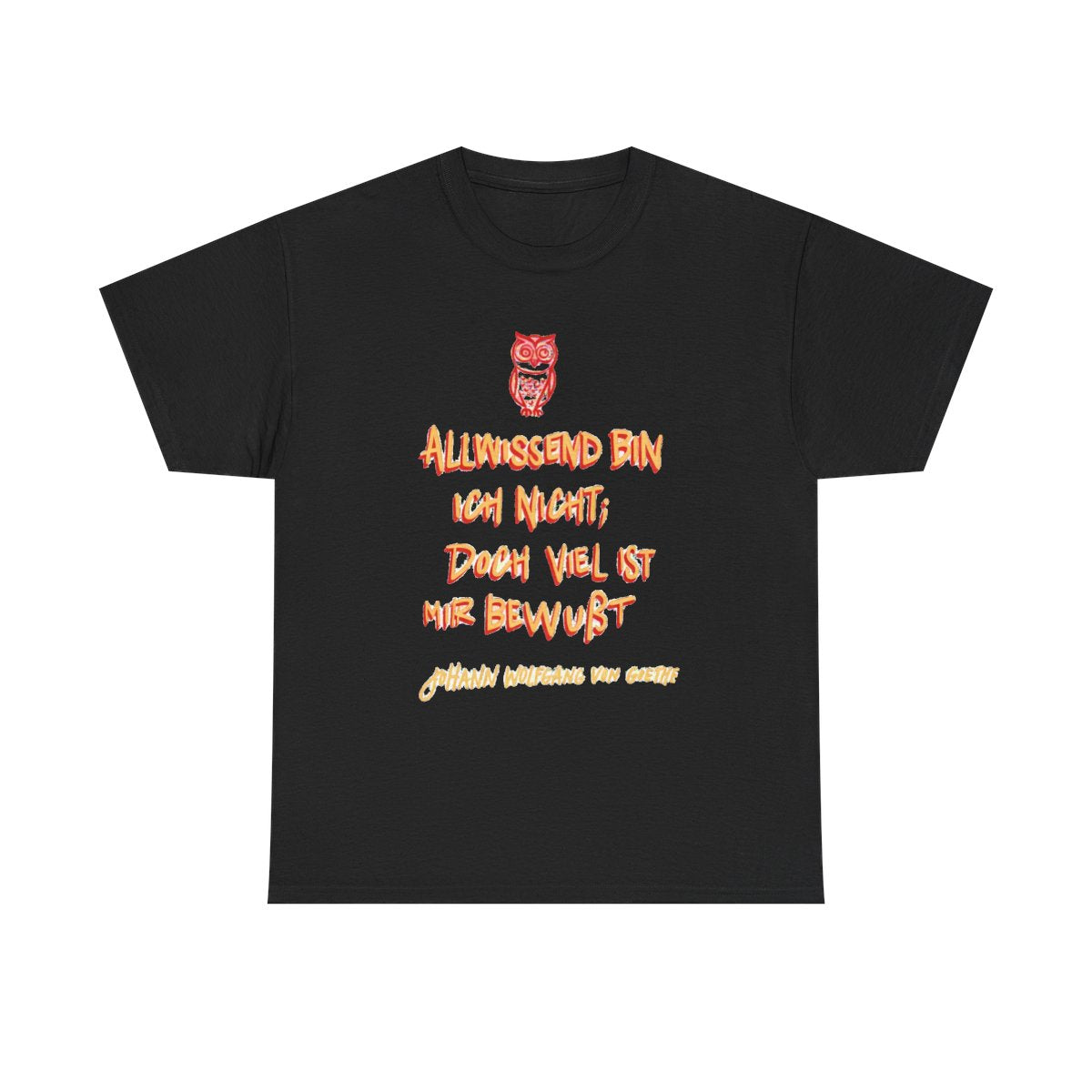 Unisex T-Shirt mit Zitat - Goethe - Allwissend bin ich nicht – front