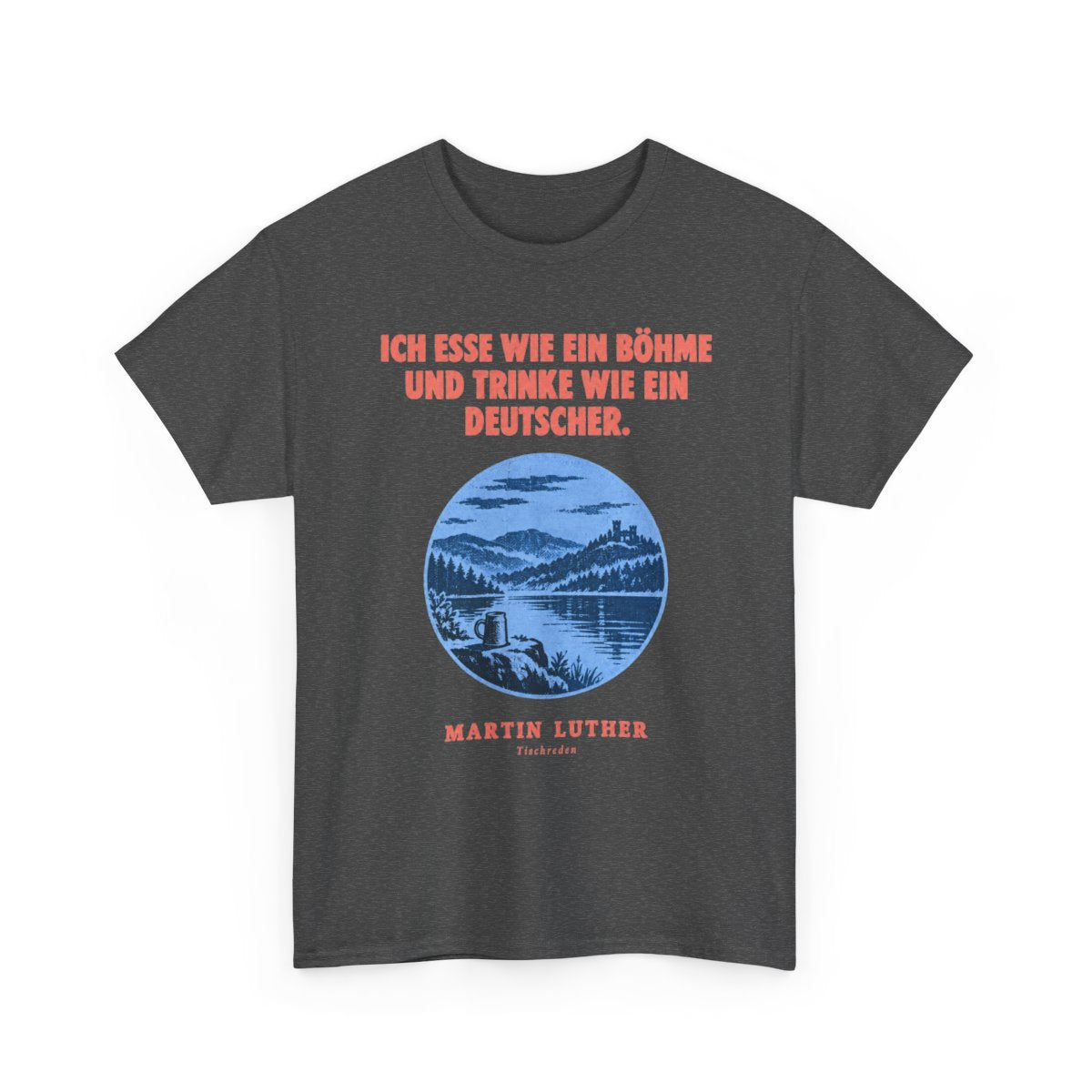 Unisex T-Shirt mit Zitat - Luther - Ich esse wie ein Böhme Plakat – front-2