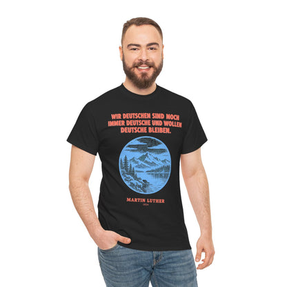 Unisex T-Shirt mit Zitat - Luther - Wir Deutschen sind noch immer – person-3
