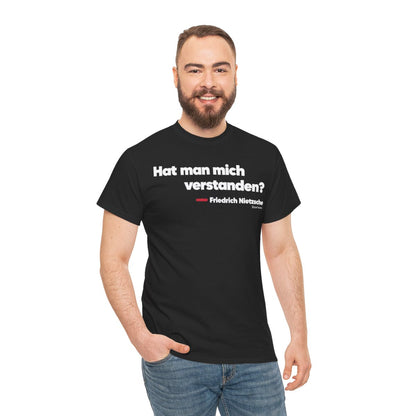 Unisex T-Shirt mit Zitat - Nietzsche - Hat man mich verstanden – person-3