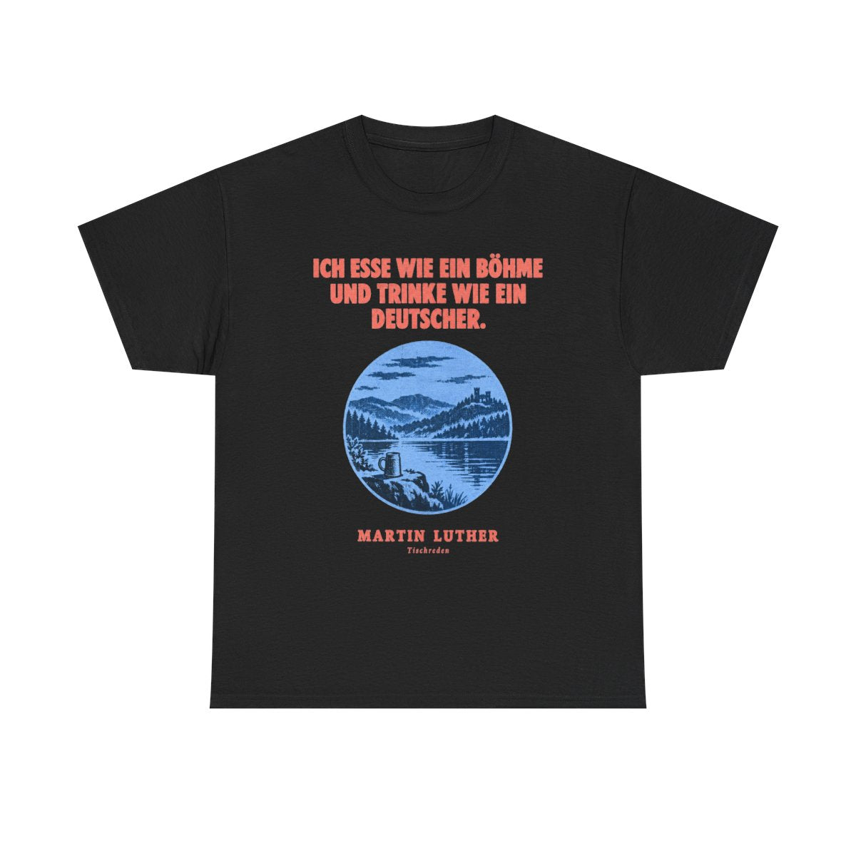 Unisex T-Shirt mit Zitat - Luther - Ich esse wie ein Böhme Plakat – front