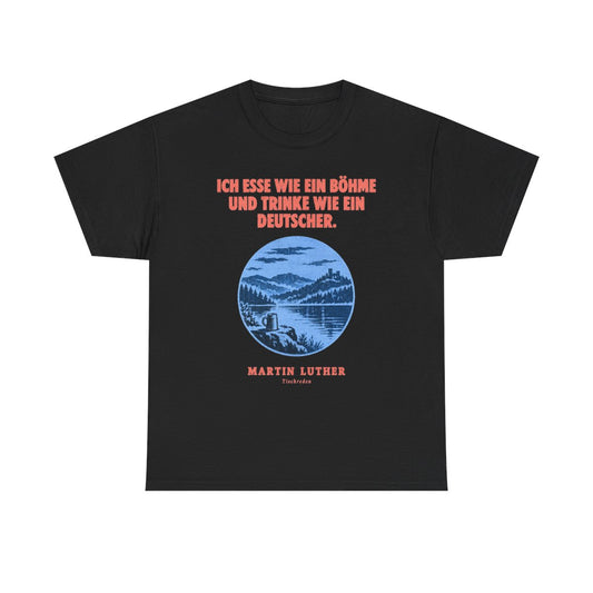 Unisex T-Shirt mit Zitat - Luther - Ich esse wie ein Böhme Plakat – front
