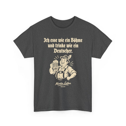 Unisex T-Shirt mit Zitat - Luther - Ich esse wie ein Böhme – front-2