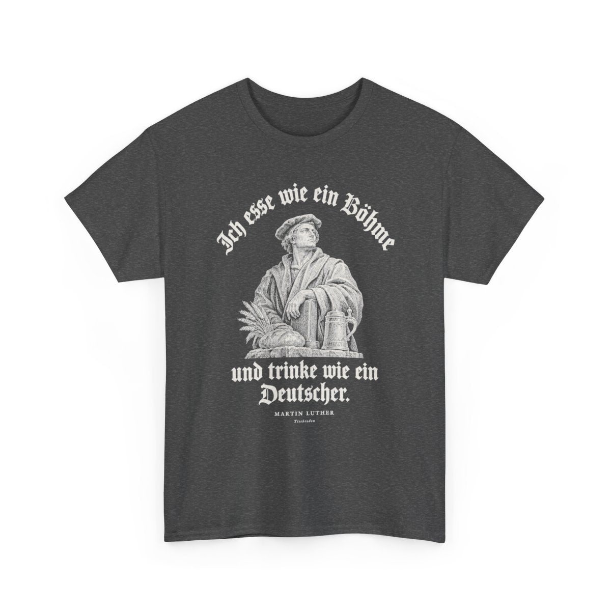 Unisex T-Shirt mit Zitat - Luther - Ich esse wie ein Böhme Gravur – front-2
