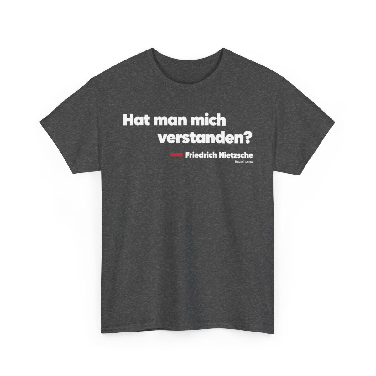 Unisex T-Shirt mit Zitat - Nietzsche - Hat man mich verstanden – front-2