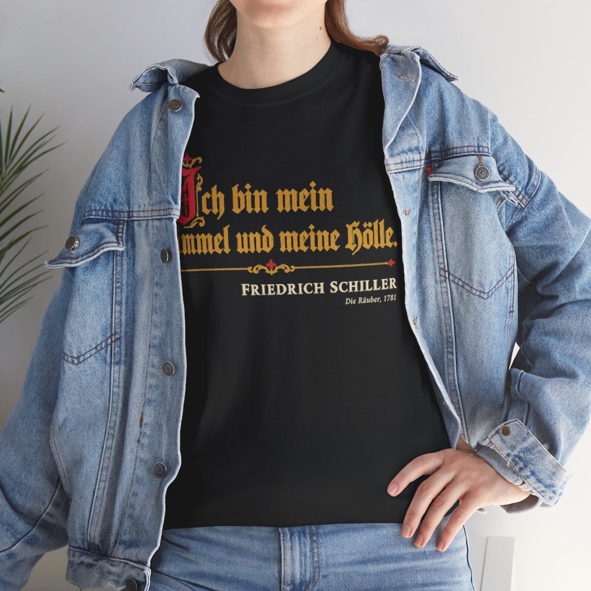 Unisex T-Shirt mit Zitat - Schiller - Ich bin mein Himmel und meine Hölle – lifestyle