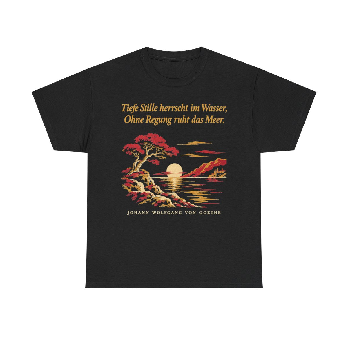 Unisex T-Shirt mit Zitat - Goethe - Tiefe Stille herrscht im Wasser – front