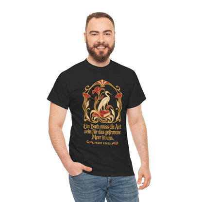 Unisex T-Shirt mit Zitat - Kafka - Ein Buch muss die Axt – person-3