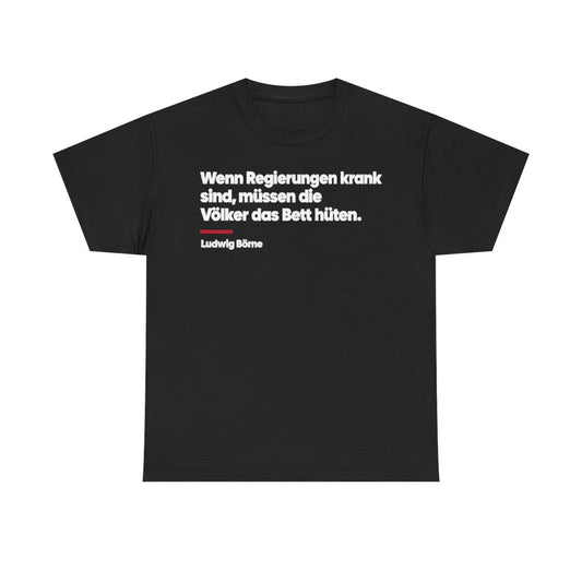 Unisex T-Shirt mit Zitat - Börne - Wenn Regierungen krank sind – front
