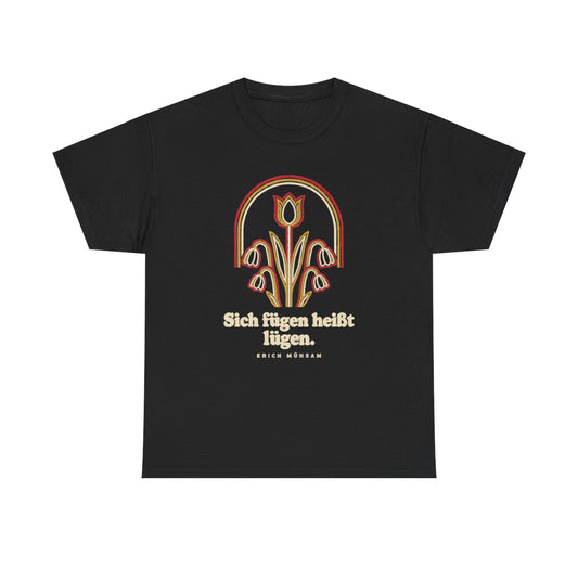 Unisex T-Shirt mit Zitat - Mühsam - Sich fügen heißt lügen – front