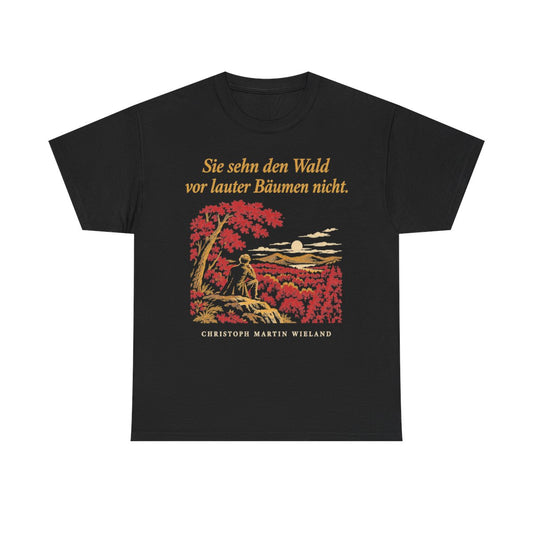 Unisex T-Shirt mit Zitat - Wieland - Sie sehn den Wald vor Nachtstück – front