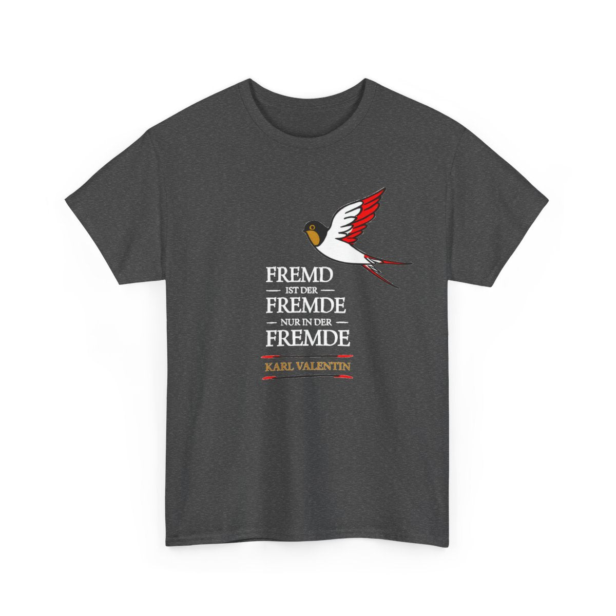 Unisex T-Shirt mit Zitat - Valentin - Fremd ist der Fremde – front-2