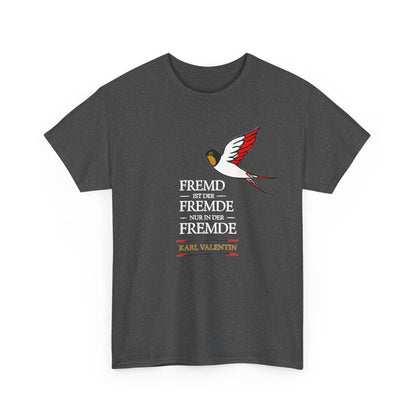 Unisex T-Shirt mit Zitat - Valentin - Fremd ist der Fremde – front-2