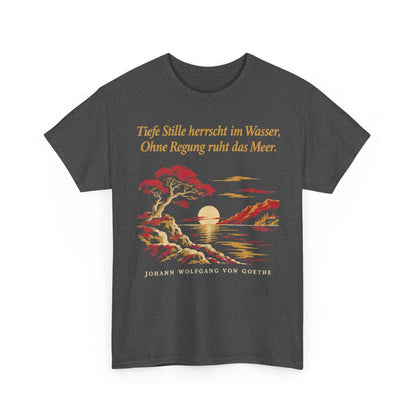 Unisex T-Shirt mit Zitat - Goethe - Tiefe Stille herrscht im Wasser – front-2