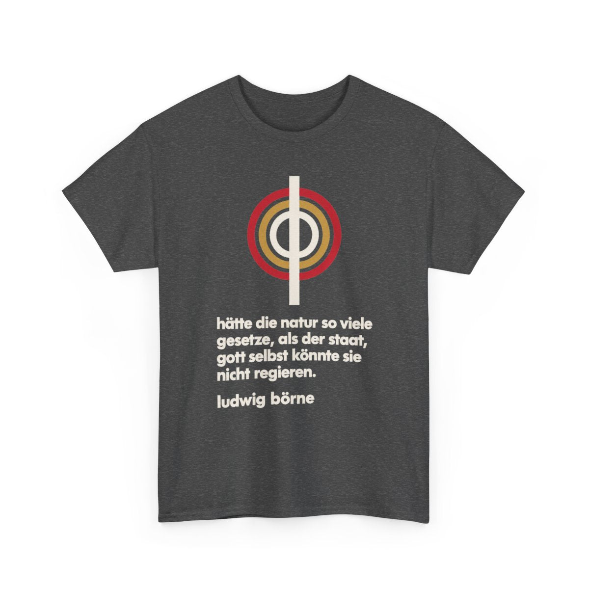 Unisex T-Shirt mit Zitat - Börne - Hätte die Natur so viele Bauhaus – front-2