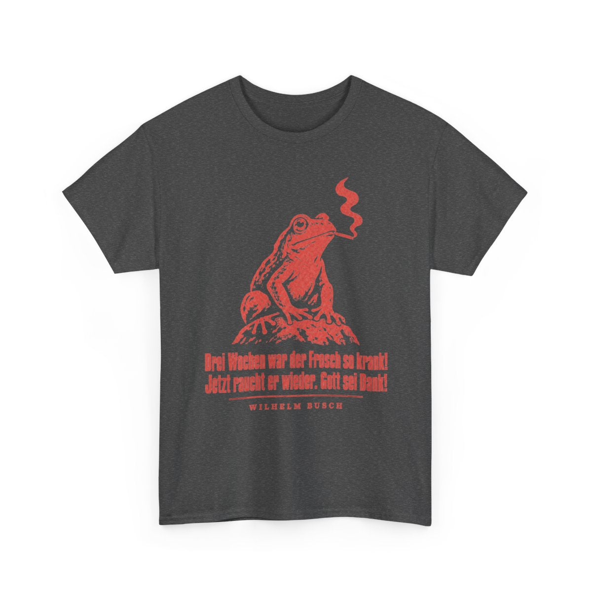 Unisex T-Shirt mit Zitat - Busch - Drei Wochen war der Frosch so krank Vintage – front-2