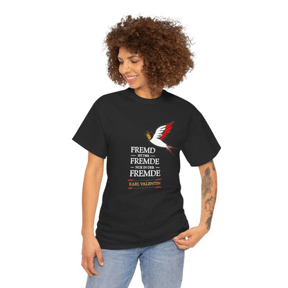 Unisex T-Shirt mit Zitat - Valentin - Fremd ist der Fremde – person-1