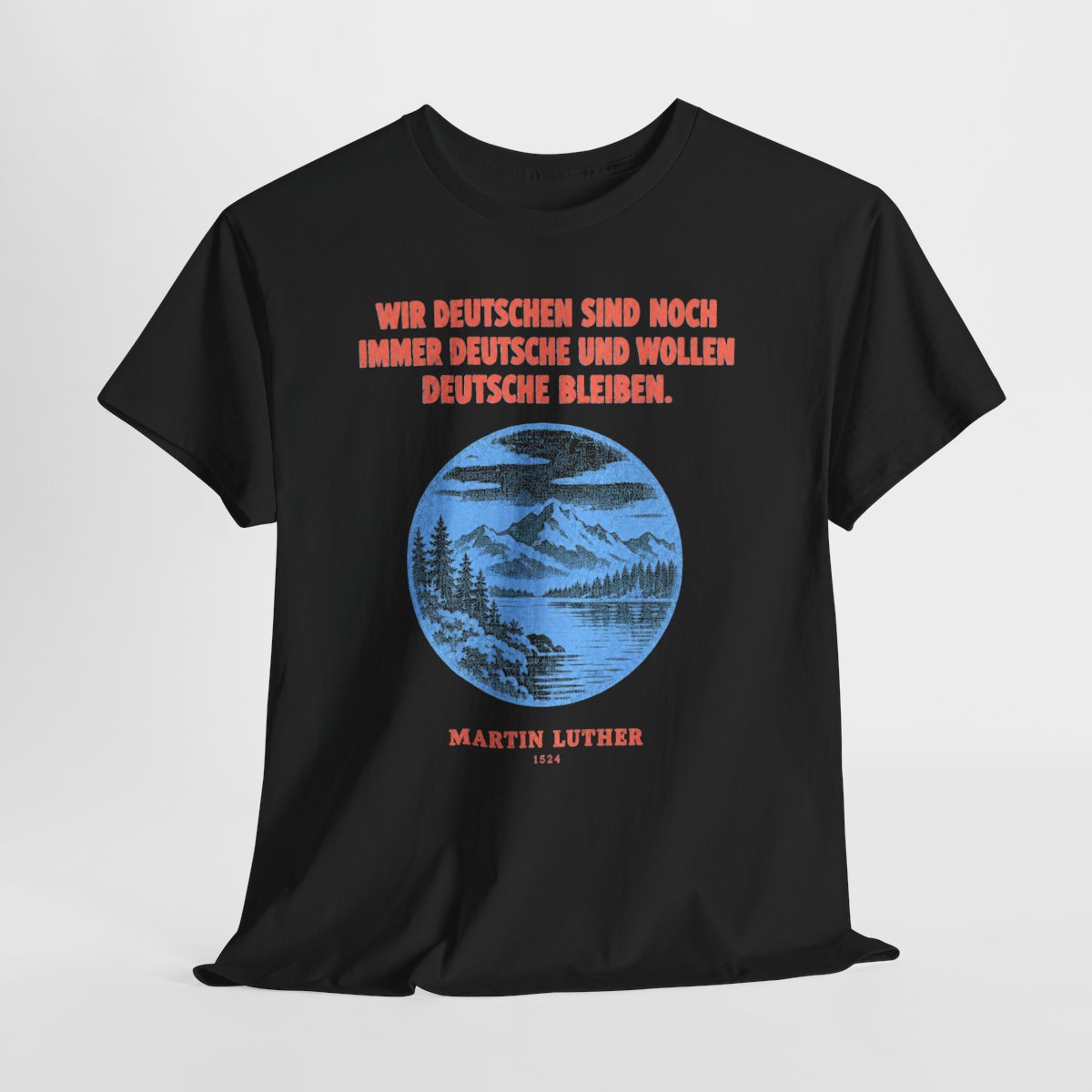 Unisex T-Shirt mit Zitat - Luther - Wir Deutschen sind noch immer – hanging-1