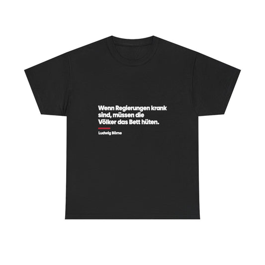 Unisex T-Shirt mit Zitat - Börne - Wenn Regierungen krank sind – front
