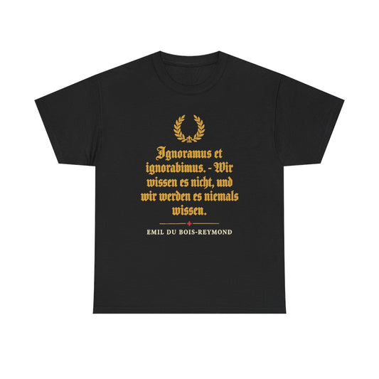 Unisex T-Shirt mit Zitat - du Bois-Reymond - Ignoramus et ignorabimus – front