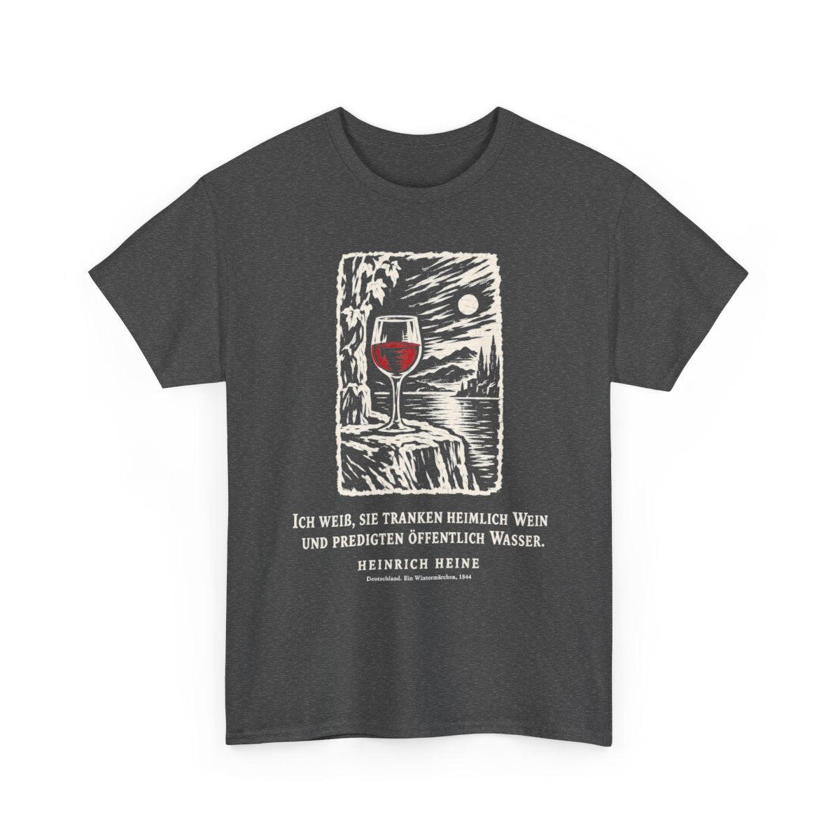 Unisex T-Shirt mit Zitat - Heine - Ich weiß, sie tranken heimlich Wein Holzschnitt – front-2