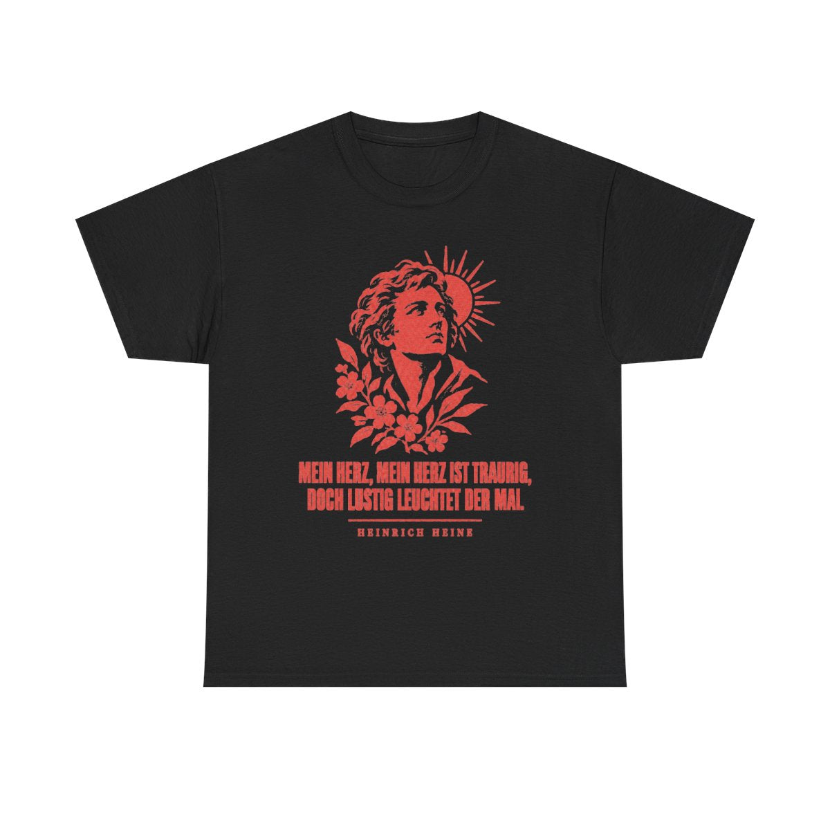 Unisex T-Shirt mit Zitat - Heine - Mein Herz, mein Herz ist traurig – front