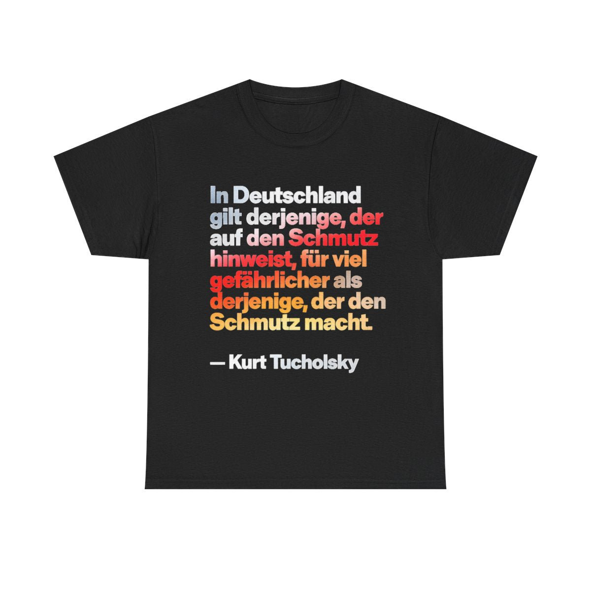 Unisex T-Shirt mit Zitat - Tucholsky - Schmutz – front