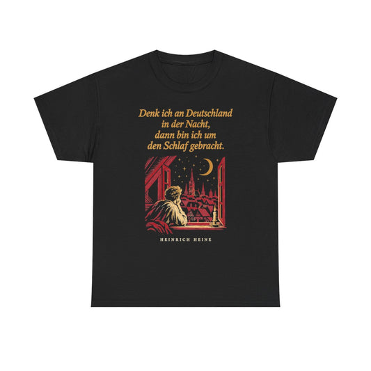 Unisex T-Shirt mit Zitat - Heine - Denk ich an Deutschland Nachtfenster – front