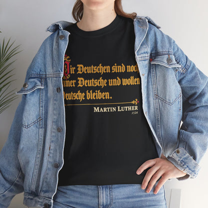 Unisex T-Shirt mit Zitat - Luther - Wir Deutschen sind noch immer Fraktur – lifestyle
