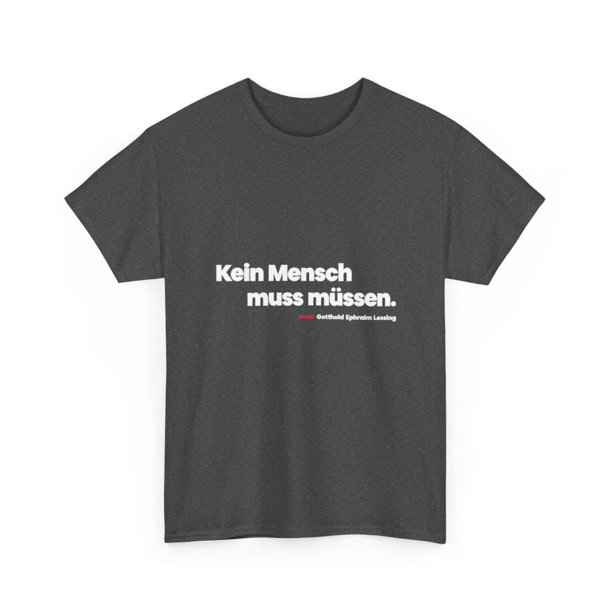 Unisex T-Shirt mit Zitat - Lessing - Kein Mensch muss müssen – front-2